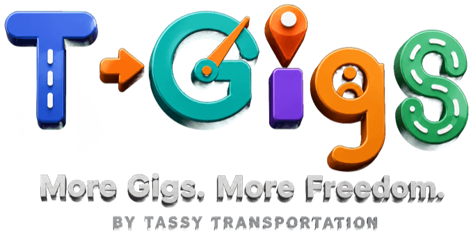 T-Gigs — More Gigs. More Freedom. By Tassy Transportation